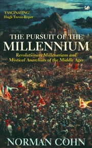 Buy The Pursuit Of The Millennium : Revolutionary Millenarians And Mystical Anarchists Of The Middle Age