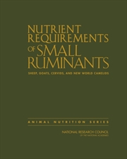 Buy Nutrient Requirements Of Small Ruminants : Sheep, Goats, Cervids, And New World Camelids