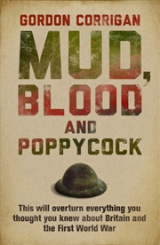 Buy Mud, Blood And Poppycock : Britain And The Great War