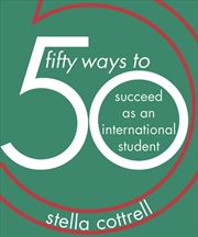 Buy 50 Ways To Succeed As An International Student