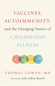Buy Vaccines, Autoimmunity, And The Changing Nature Of Childhood Illness