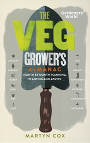Buy Gardeners' World: The Veg Grower's Almanac : Month By Month Planning, Planting And Advice