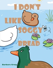 Buy I Don’T Like Soggy Bread