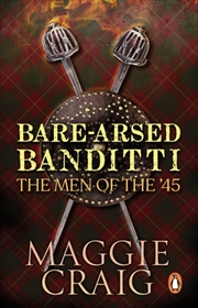 Buy Bare-Arsed Banditti : The Men Of The '45