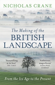 Buy The Making Of The British Landscape : From The Ice Age To The Present