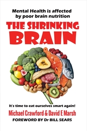 Buy The Shrinking Brain : Mental Health Is Affected By Poor Brain Nutrition
