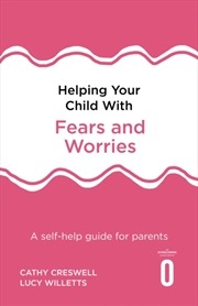 Buy Helping Your Child With Fears And Worries 2nd Edition : A Self-Help Guide For Parents