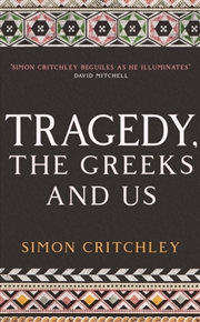 Buy Tragedy, The Greeks And Us