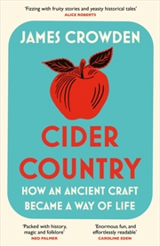 Buy Cider Country : How An Ancient Craft Became A Way Of Life