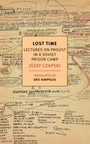Buy Lost Time : Lectures On Proust In A Soviet Prison Camp
