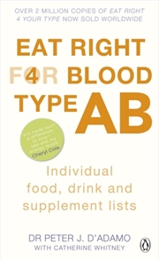 Buy Eat Right For Blood Type Ab : Maximise Your Health With Individual Food, Drink And Supplement Lists 