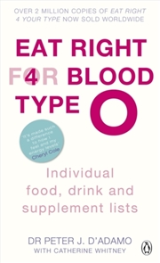 Buy Eat Right For Blood Type O : Maximise Your Health With Individual Food, Drink And Supplement Lists F