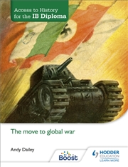 Buy Access To History For The Ib Diploma: The Move To Global War