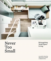 Buy Never Too Small : Reimagining Small Space Living