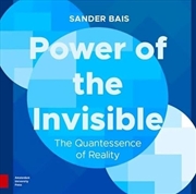 Buy Power Of The Invisible : The Quantessence Of Reality