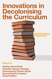 Buy Innovations In Decolonising The Curriculum : Multidisciplinary Perspectives