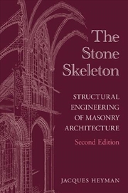 Buy The Stone Skeleton : Structural Engineering Of Masonry Architecture