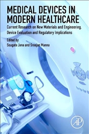 Buy Medical Devices In Modern Healthcare : Current Research On New Materials And Engineering, Device Eva