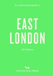 Buy An Opinionated Guide To East London : Fourth Edition