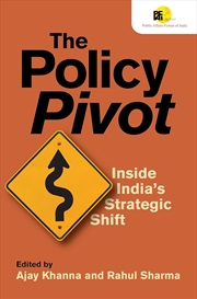 Buy The Policy Pivot : Inside India's Strategic Shift