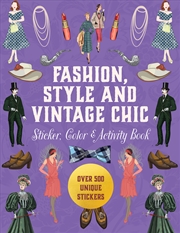 Buy Fashion, Style and Vintage Chic Sticker, Color & Activity Book