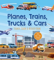 Buy Planes, Trains, Trucks & Cars Sticker, Color & Activity Book