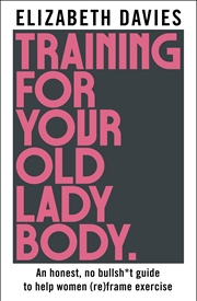 Buy Training For Your Old Lady Body