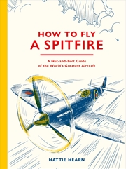Buy How To Fly A Spitfire