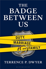 Buy The Badge Between Us: Duty, Marriage, and Family