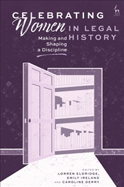 Buy Celebrating Women in Legal History: Making and Shaping a Discipline