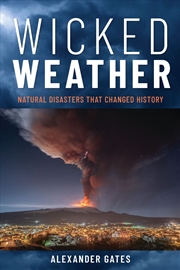 Buy Wicked Weather: Natural Disasters that Changed History
