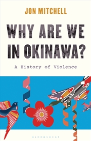 Buy Why are we in Okinawa?: A History of Violence