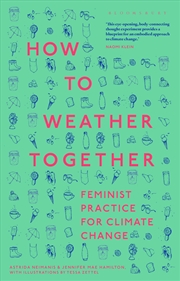 Buy How to Weather Together: Feminist Practice for Climate Change