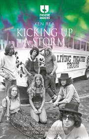 Buy Kicking Up a Storm: The Living Theatre Troupe in 1970s New Zealand