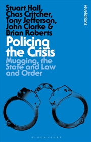 Buy Policing the Crisis: Mugging, the State and Law and Order