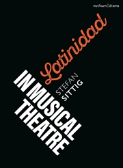 Buy Latinidad in Musical Theatre
