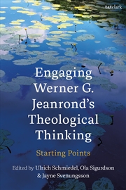 Buy Engaging Werner G. Jeanrond's Theological Thinking: Starting Points
