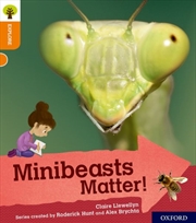 Buy Oxford Reading Tree Explore With Biff, Chip And Kipper: Oxford Level 6: Minibeasts Matter!