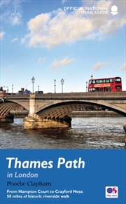 Buy Thames Path In London : From Hampton Court To Crayford Ness: 50 Miles Of Historic Riverside Walk