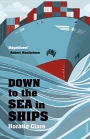 Buy Down To The Sea In Ships : Of Ageless Oceans And Modern Men