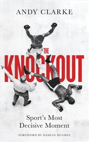 Buy The Knockout : Sport's Most Decisive Moment