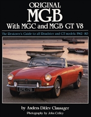 Buy Original Mgb With Mgc And Mgb Gt V8 : The Restorer's Guide To All Roadster And Gt Models 1962-80