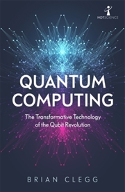 Buy Quantum Computing : The Transformative Technology Of The Qubit Revolution