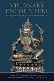 Buy Visionary Encounters : The Dzogchen Teachings Of Bonpo Treasure-Revealer Shense Lhaje