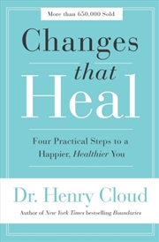 Buy Changes That Heal : Four Practical Steps To A Happier, Healthier You