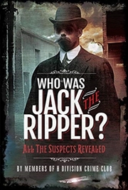 Buy Who Was Jack The Ripper? : All The Suspects Revealed