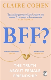 Buy Bff?: The Truth About Female Friendship
