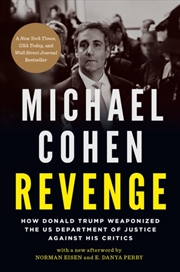 Buy Revenge : How Donald Trump Weaponized The Us Department Of Justice Against His Critics