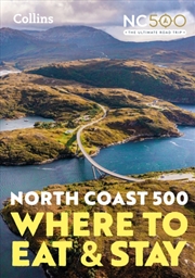 Buy North Coast 500 : Where To Eat And Stay Official Guide