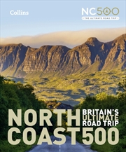 Buy North Coast 500 : Britain’S Ultimate Road Trip Official Guide